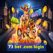 73 bet .com login